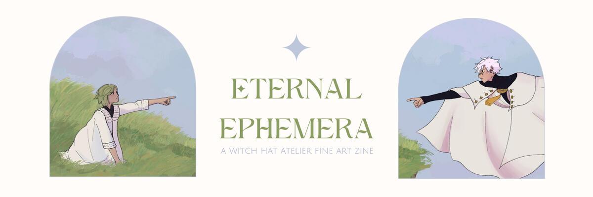 Eternal Ephemera: A Witch Hat Atelier Fine Art Zine